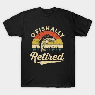 O'fishally Retired Fishing Fishermen Retiree Retirement Pun T-Shirt
